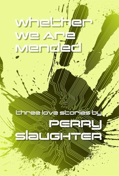 Whether We Are Mended: Three Love Stories (eBook, ePUB) - Slaughter, Perry