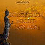 Sorge Dich nicht - Lass los! (MP3-Download)