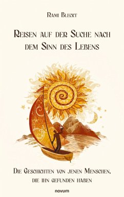 Reisen auf der Suche nach dem Sinn des Lebens (eBook, ePUB) Reisen auf der Suche nach dem Sinn des Lebens (eBook, ePUB)