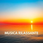 Musica rilassante: 15 meravigliosi paesaggi sonori XXL per il benessere di corpo, mente e anima (MP3-Download)