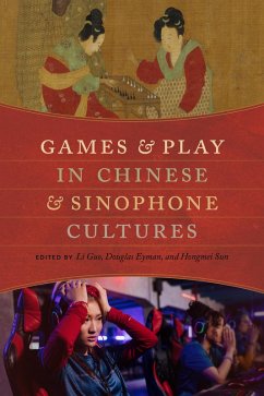 Games and Play in Chinese and Sinophone Cultures (eBook, ePUB)