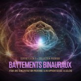 Battements Binauraux pour une Concentration Profonde & un Apprentissage Accéléré – Coffret 3-en-1 – Collection Premium (MP3-Download) Battements Binauraux pour une Concentration Profonde & un Apprentissage Accéléré – Coffret 3-en-1 – Collection Premium (MP3-Download)