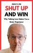 Shut Up and Win: Why Talking Less Makes... - Bild 1
