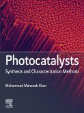 Photocatalysts: Synthesis and Characterization Methods (eBook, ePUB) Photocatalysts: Synthesis and Characterization Methods (eBook, ePUB)