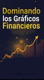 Dominando los Gráficos Financieros: La Clave para un Trading Exitoso (eBook, ePUB) Dominando los Gráficos Financieros: La Clave para un Trading Exitoso (eBook, ePUB)