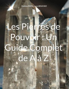 Les Pierres de Pouvoir : Un Guide Complet de A à Z (eBook, ePUB)