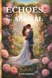 Echoes In The Abyssal :Poems Of Love... - Bild 1