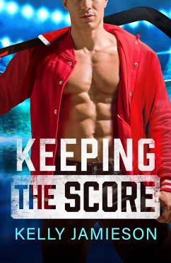 Keeping the Score (eBook, ePUB) - Kelly Jamieson