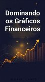 Dominando os Gráficos Financeiros: A Chave para o Sucesso no Trading (eBook, ePUB) Dominando os Gráficos Financeiros: A Chave para o Sucesso no Trading (eBook, ePUB)