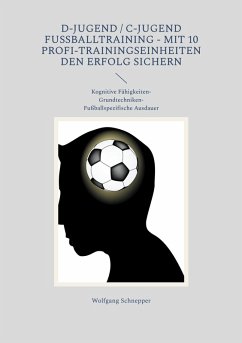 D-Jugend / C-Jugend Fußballtraining - Mit 10 Profi-Trainingseinheiten den Erfolg sichern (eBook, ePUB)