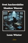 Svet hackerského Shadow Weaver (eBook, ePUB) Svet hackerského Shadow Weaver (eBook, ePUB)