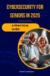 Cybersecurity for Seniors in 2025... - Bild 1