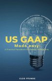 United States GAAP Made Easy: A Practical Handbook for Recent Immigrants (eBook, ePUB)