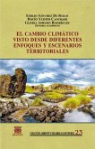 El cambio climático visto desde diferentes enfoques y escenarios territoriales (eBook, PDF)