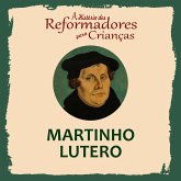 A História dos Reformadores para Crianças: Martinho Lutero (MP3-Download)