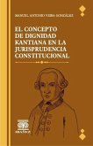 El concepto de dignidad kantiana en la jurisprudencia constitucional (eBook, PDF)
