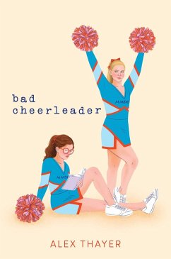 Bad Cheerleader (eBook, ePUB) - Thayer, Alex