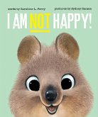 I Am Not Happy! (eBook, ePUB) I Am Not Happy! (eBook, ePUB)