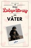 Eine Liebeserklärung an Väter Eine Liebeserklärung an Väter