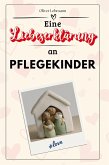 Eine Liebeserklärung an Pflegekinder Eine Liebeserklärung an Pflegekinder