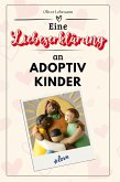 Eine Liebeserklärung an Adoptivkinder Eine Liebeserklärung an Adoptivkinder