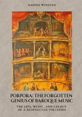 Porpora: The Forgotten Genius of Baroque Music