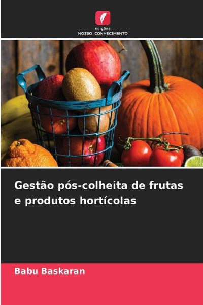 Gestão pós-colheita de frutas e produtos hortícolas Gestão pós-colheita de frutas e produtos hortícolas