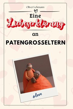Eine Liebeserklärung an Patengroßeltern - Lehmann, Oliver