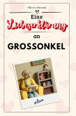 Eine Liebeserklärung an Großonkel Eine Liebeserklärung an Großonkel