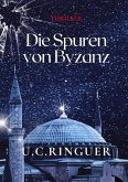 Die Spuren von Byzanz Die Spuren von Byzanz