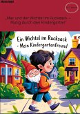 "Max und der Wichtel im Rucksack - Mutig durch den Kindergarten"