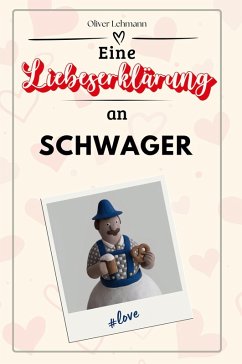 Eine Liebeserklärung an Schwager - Lehmann, Oliver