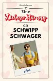 Eine Liebeserklärung an Schwippschwager Eine Liebeserklärung an Schwippschwager