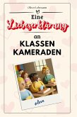 Eine Liebeserklärung an Klassenkameraden Eine Liebeserklärung an Klassenkameraden