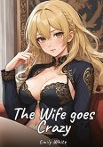 The Wife goes Crazy The Wife goes Crazy