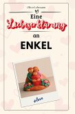 Eine Liebeserklärung an Enkel Eine Liebeserklärung an Enkel
