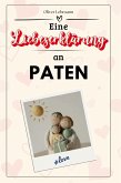 Eine Liebeserklärung an Paten Eine Liebeserklärung an Paten