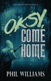Oksy, Come Home (The Blood Scouts, #1.5) (eBook, ePUB) Oksy, Come Home (The Blood Scouts, #1.5) (eBook, ePUB)
