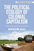 The political ecology of colonial capitalism (eBook, ePUB)