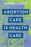 Abortion Care is Health Care (eBook, ePUB)