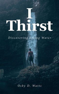 I Thirst (eBook, ePUB) - Watts, Osby D.