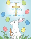 The Story of the Easter Bunny (eBook, ePUB)