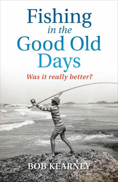 Fishing in the Good Old Days (eBook, ePUB) Fishing in the Good Old Days (eBook, ePUB)