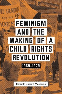 Cover Feminism and the Making of a Child Rights Revolution (eBook, ePUB)
