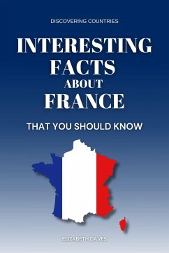Cover Interesting Facts About France That You Should Know (Discovering Countries) (eBook, ePUB)