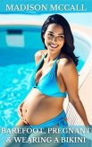Barefoot, Pregnant & Wearing a Bikini (eBook, ePUB) Barefoot, Pregnant & Wearing a Bikini (eBook, ePUB)
