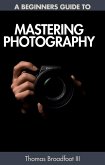 Mastering Photography (eBook, ePUB)