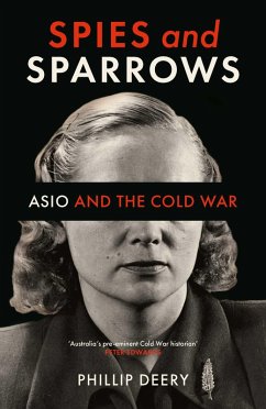 Spies and Sparrows (eBook, ePUB) - Deery, Phillip