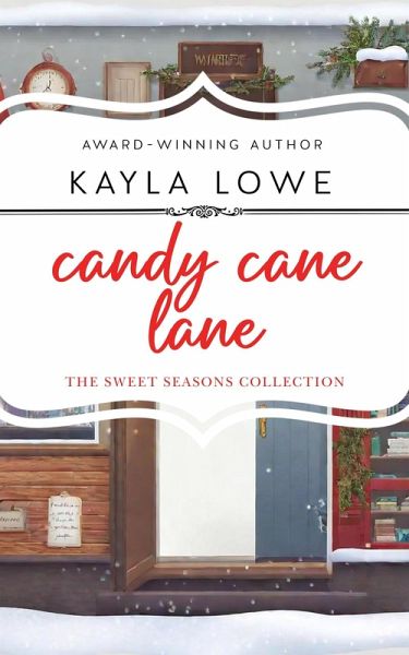 Candy Cane Lane (The Sweet Seasons Collection, #2) (eBook, ePUB) Candy Cane Lane (The Sweet Seasons Collection, #2) (eBook, ePUB)