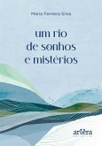 Um Rio de Sonhos e Mistérios (eBook, ePUB) Um Rio de Sonhos e Mistérios (eBook, ePUB)